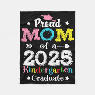Funny Proud Mom Of A Cl Of 2025 Kindergarten Gradu Fleece Blanket