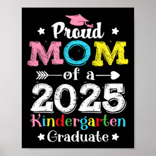 Funny Proud Mom Of A Cl Of 2025 Kindergarten Gradu Poster