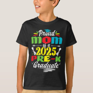 Funny Proud Mom Of A Cl Of 2025 Pre-k Graduate T-Shirt