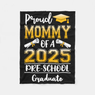 Funny Proud Mommy Of A Cl Of 2025 Preschool Gradua Fleece Blanket