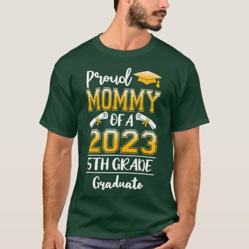 Funny Proud Mommy of a Class of 2023 5th Grade Gra T_Shirt