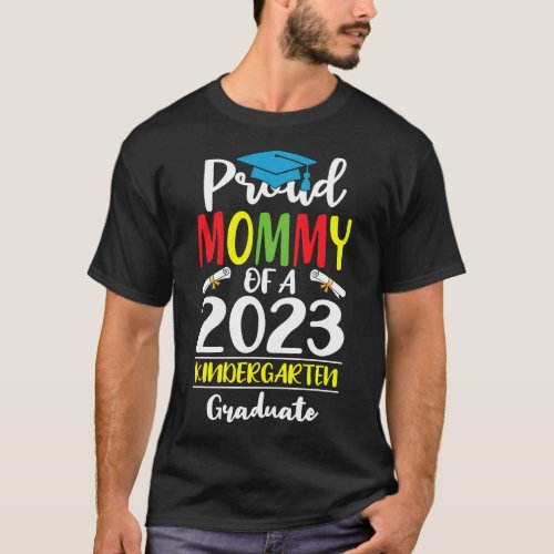 Funny Proud Mommy of a Class of 2023 Kindergarten  T_Shirt