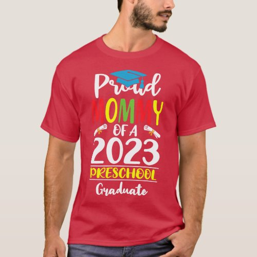 Funny Proud Mommy of a Class of 2023 Preschool Gra T_Shirt