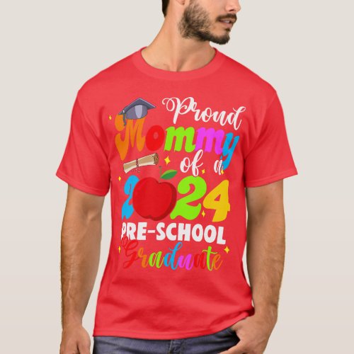 Funny Proud Mommy of a Class of 2024 Preschool Gra T_Shirt