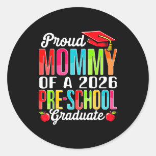 Funny proud mommy of a class of 2026 pre-schoolFun Classic Round Sticker