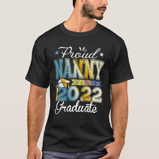 Funny Proud Nanny Of A Class Of 2022 Graduate Seni T-Shirt (Front)