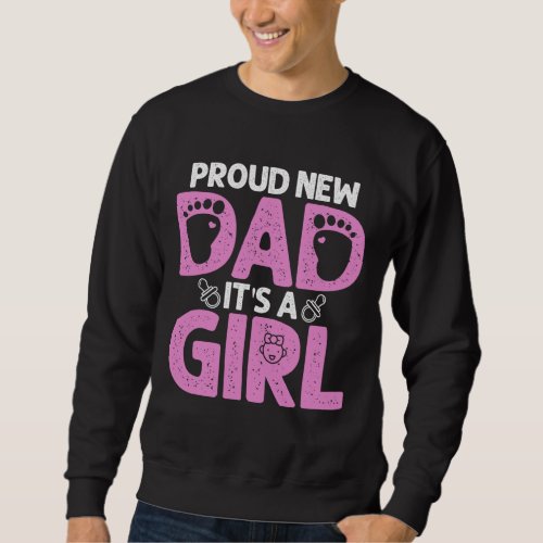 Funny Proud New Dad Gift For Men Fathers Day Its Sweatshirt