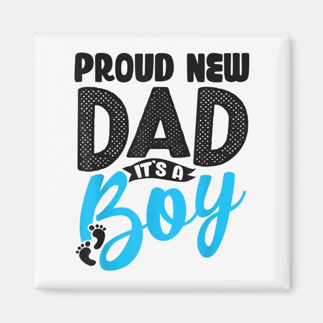 Funny Proud New Dad It's A Boy Gift For Men Cool N Magnet (Front)