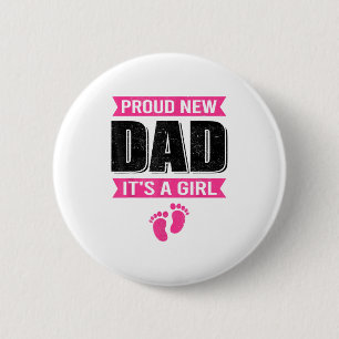 Funny Proud New Dad It's A Girl Gift For Men Cool  Button