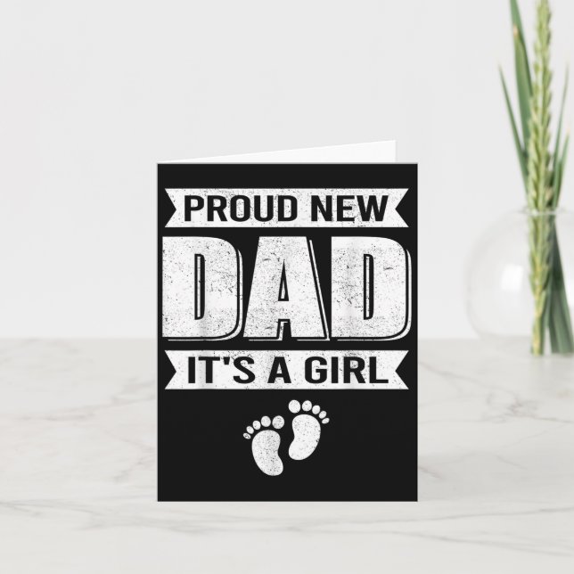 Funny Proud New Dad It's A Girl Gift For Men Cool  Card (Front)