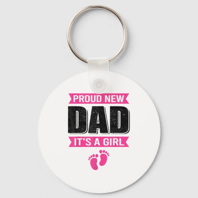 Funny Proud New Dad It's A Girl Gift For Men Cool  Keychain (Front)