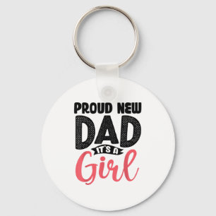 Funny Proud New Dad It's A Girl Gift For Men Cool  Keychain