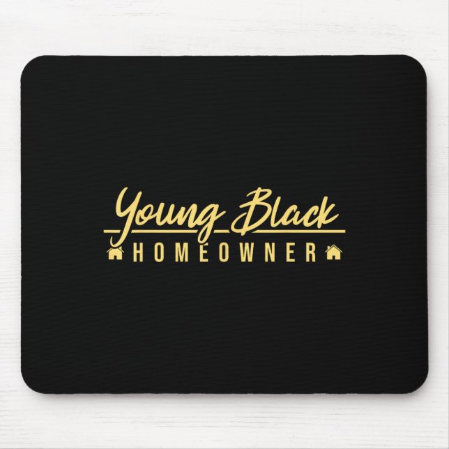 Funny Proud New House Young Black Homeowner Housew Mouse Pad (Front)