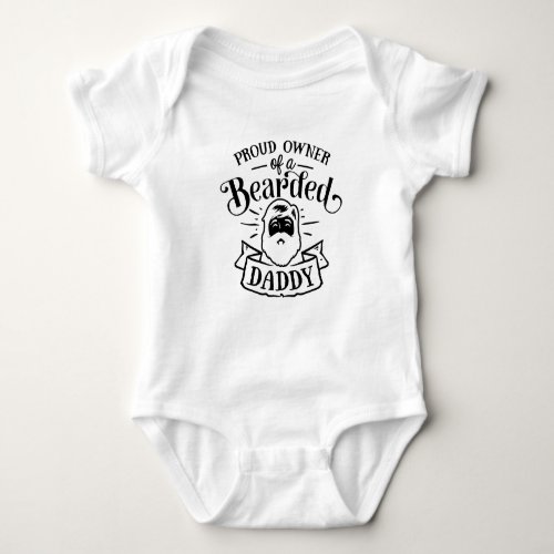 funny proud owner of a bearded Daddy word art Baby Bodysuit