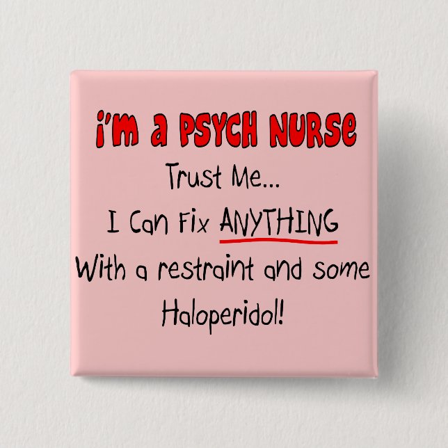 Funny Psych Nurse Gifts Pinback Button (Front)