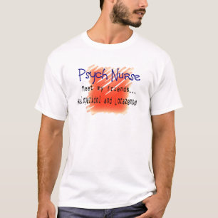 Funny Psych Nurse T-Shirts and Gifts
