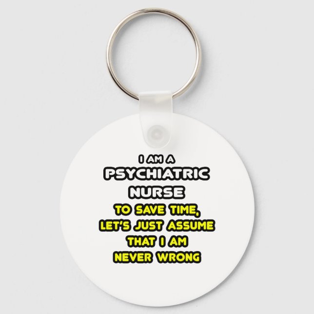 Funny Psychiatric Nurse T-Shirts and Gifts Keychain (Front)