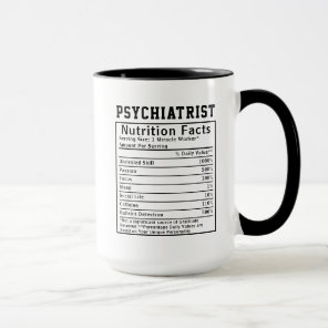 Funny Psychiatrist Nutrition Facts Healthcare Gift Mug