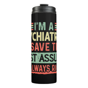 Funny Psychiatrist Thermal Tumbler