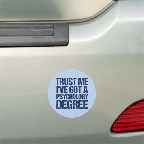 Funny Psychology Graduation Trust Me Psychologist Car Magnet