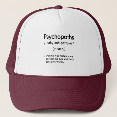 funny psychopaths definition trucker hat