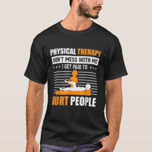 Funny PT Physical Therapy Gift Therapist Month T-Shirt