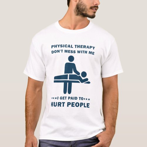 Funny PT Physical Therapy Gift Therapist T_Shirt