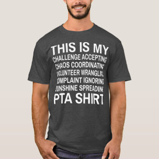Funny PTA Quote School Volunteers T-Shirt