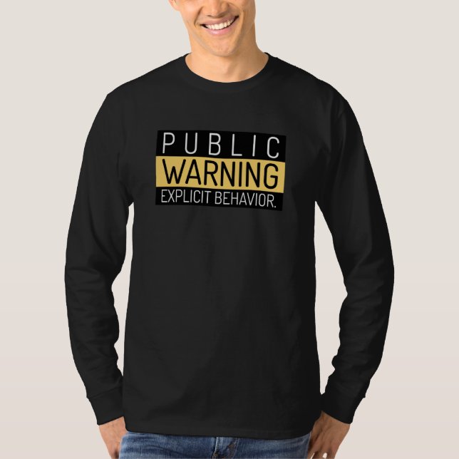 Funny Public Warning Explicit Behavior Unisex T-Shirt (Front)