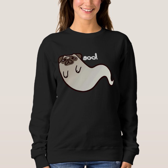 Funny Pug Dog Ghost BOO Halloween Scary spooky T Sweatshirt (Front)