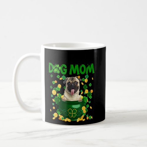 Funny Pug Dog Mom Irish Green Shamrock St Patrick  Coffee Mug