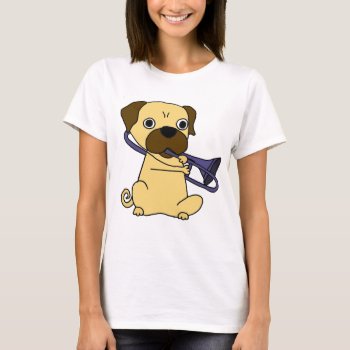 Funny Pug Dog Playing Trombone T-shirt by Petspower at Zazzle