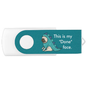 Funny Pug Dog Pugasaurus is "Done" Flash Drive