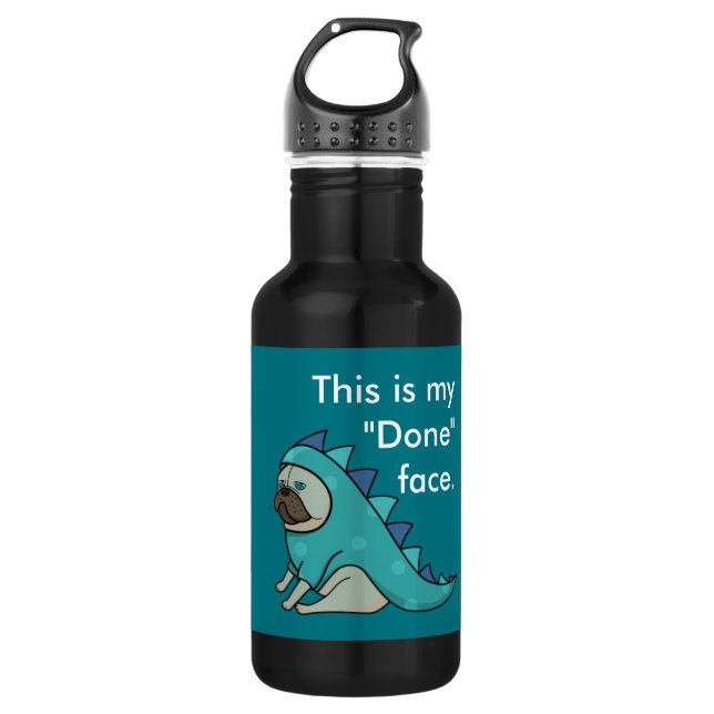 Funny Pug Dog Pugasaurus is "Done"  Stainless Steel Water Bottle (Front)