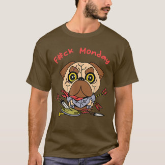 Funny Pug Dog Warrior on Monday  T-Shirt
