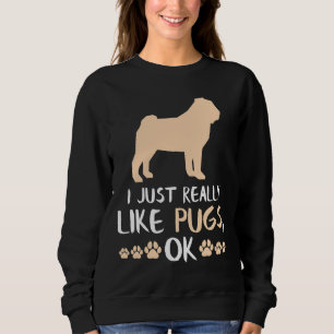 Funny Pug Gifts Funny Dog Lover Pug Mom Gifts Clas Sweatshirt