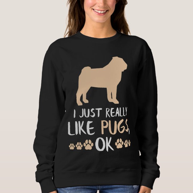 Funny Pug Gifts Funny Dog Lover Pug Mom Gifts Clas Sweatshirt (Front)