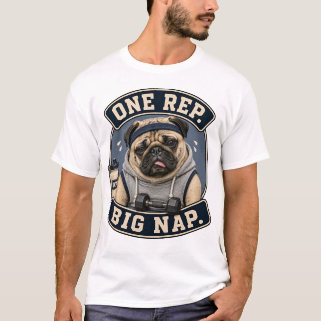 Funny Pug Gym Workout T-Shirt | One Rep Big Nap (Front)