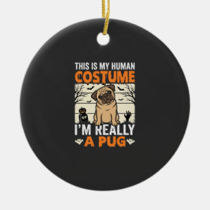 Funny Pug Halloween Human Costume Design Ceramic Ornament