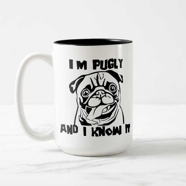 Funny Pug I'm Pugly And I Know It Dog Two-Tone Coffee Mug (Left)