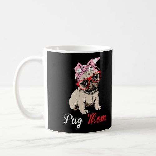 Funny Pug Mom For Pug Dog Lovers Coffee Mug