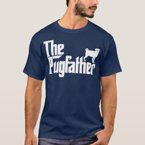 Funny Pug Owner  The Pugfather Pug Father Gift T_Shirt