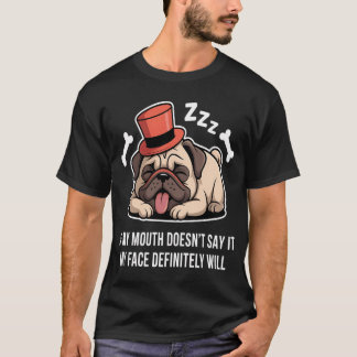 Funny Pug Quote Humor Dog Lover Saying Sleepy Pug T-Shirt