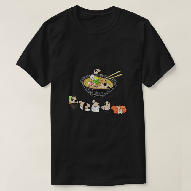 Funny Pug Sushi Ramen Bowl Cute Japanese Kawaii Do T-Shirt (Design Front)
