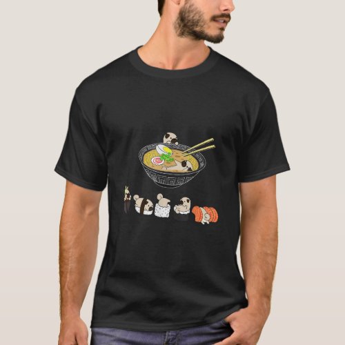 Funny Pug Sushi Ramen Bowl Cute Japanese Kawaii Do T_Shirt