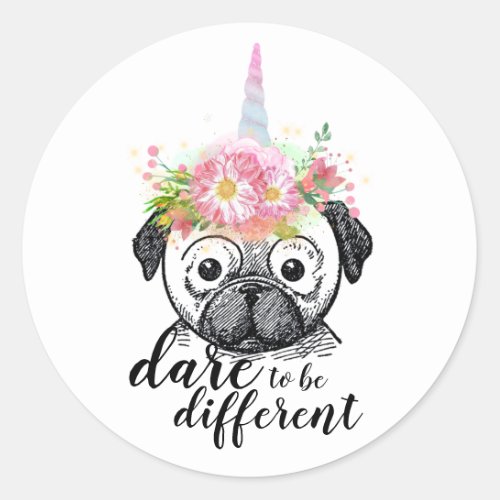 Funny Pug Unicorn _ Dare to be Different Classic Round Sticker