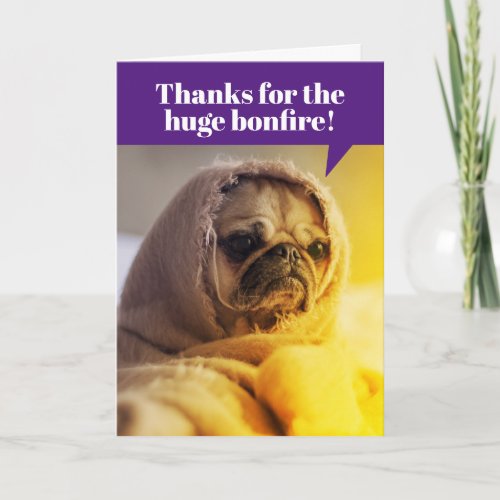 Funny Pug Wrapped In Blanket Bonfire Birthday Cake Card