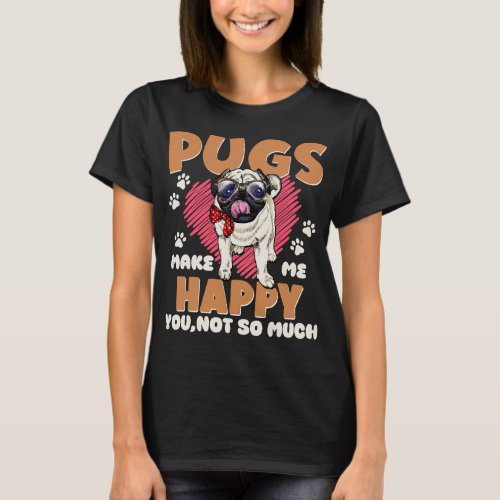Funny Pugs For Dog Lover Dog Moms Dads Mens Womens T_Shirt