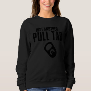 Funny Pull Tab Metal Detecting Men Women Metal Det Sweatshirt
