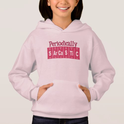 Funny Pullover Hoodie Periodically Sarcastic